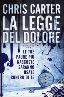 La legge del dolore libro di Carter Chris