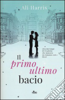 Il Primo ultimo bacio libro di Harris Ali