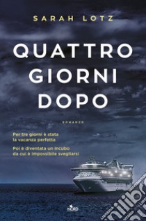 Quattro giorni dopo libro di Lotz Sarah