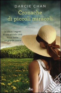 Cronache di piccoli miracoli libro di Chan Darcie