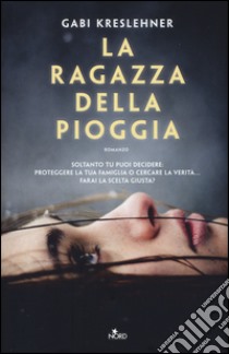 La ragazza della pioggia libro di Kreslehner Gabi