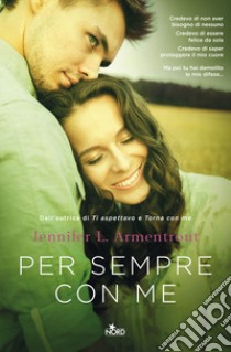 Per sempre con me libro di Armentrout Jennifer L. (J. Lynn)