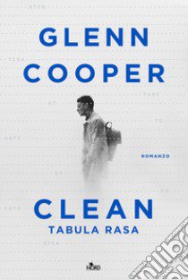 Clean. Tabula rasa libro di Cooper Glenn