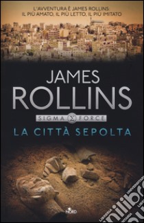 La città sepolta libro di Rollins James