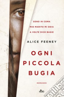 Ogni piccola bugia libro di Feeney Alice