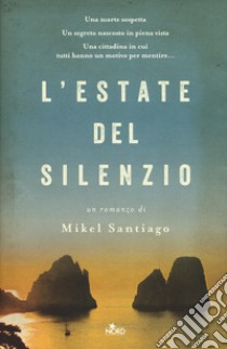 L'estate del silenzio libro di Santiago Mikel