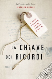 La chiave dei ricordi libro di Hughes Kathryn