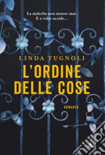 L'ordine delle cose libro di Tugnoli Linda