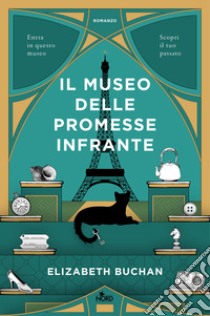 Il museo delle promesse infrante libro di Buchan Elizabeth