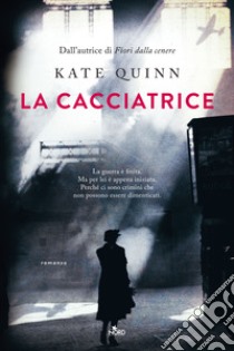 La cacciatrice libro di Quinn Kate