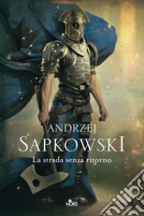 La strada senza ritorno libro di Sapkowski Andrzej