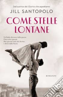 Come stelle lontane libro di Santopolo Jill