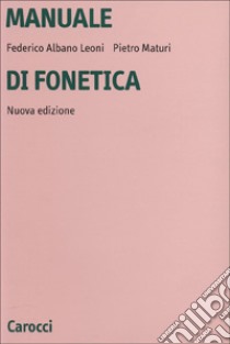 Manuale di fonetica libro di Albano Leoni Federico; Maturi Pietro