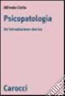 Psicopatologia. Un'introduzione storica libro di Civita Alfredo