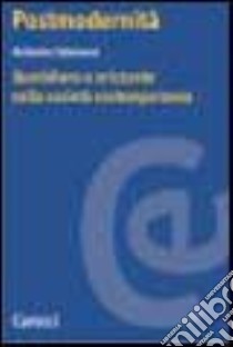 Postmodernità. Quotidiano e orizzonte nella società contemporanea libro di Salamone Nino