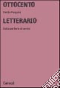 Ottocento letterario. Dalla periferia al centro libro di Pasquini Emilio