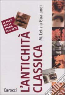 L'antichità classica libro di Gualandi M. Letizia