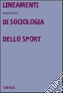 Lineamenti di sociologia dello sport libro di Porro Nicola Rinaldo