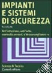 Impianti e sistemi di sicurezza antintrusione, antifurto, controllo accessi, videosorveglianza Tv libro di Garzia Fabio