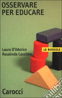 Osservare per educare libro di D'Odorico Laura; Cassibba Rosalinda