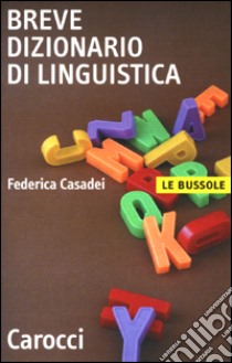 Breve dizionario di linguistica libro di Casadei Federica