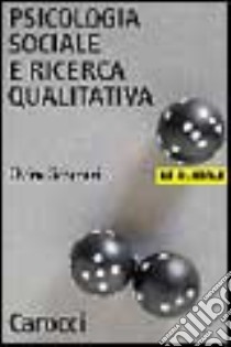 Psicologia sociale e ricerca qualitativa libro di Cicognani Elvira