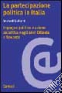 La partecipazione politica in Italia. Impegno politico e azione negli anni Ottanta e Novanta libro di Millefiorini Andrea