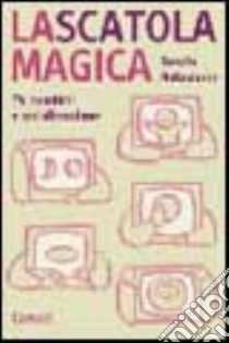 La scatola magica. I bambini e la TV libro di Metastasio Renata