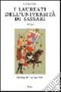 I laureati dell'Università di Sassari 1766-1945 libro di Obinu Francesco