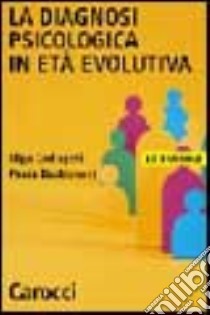 La diagnosi psicologica in età evolutiva libro di Codispoti Battacchi Olga; Bastianoni Paola