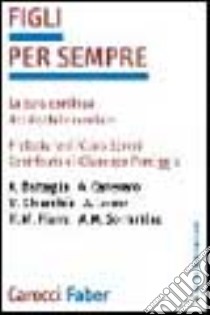 Figli per sempre. La cura continua del disabile mentale libro di Battaglia Augusto; Canevaro Andrea; Chiurchiù Michelangelo