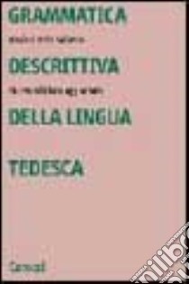 Grammatica descrittiva della lingua tedesca libro di Saibene Maria Grazia