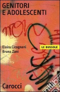 Genitori e adolescenti libro di Cicognani Elvira; Zani Bruna