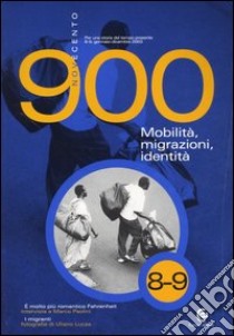 Novecento (2003) vol. 8-9. Mobilità, migrazioni, identità libro