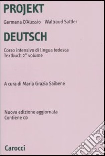 Projekt Deutsch. Corso intensivo di lingua tedesca. Textbuch. Con CD-ROM. Vol. 2 libro di D'Alessio Germana; Sattler Waltraud; Saibene M. G. (cur.)