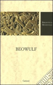 Beowulf. Ediz. critica libro di Brunetti G. (cur.)