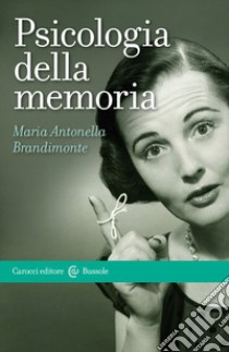 Psicologia della memoria libro di Brandimonte Maria Antonella