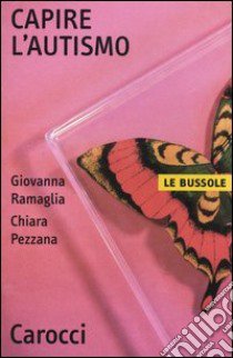 Capire l'autismo libro di Ramaglia Giovanna; Pezzana Chiara