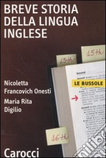 Breve storia della lingua inglese libro di Francovich Onesti Nicoletta; Digilio Maria Rita