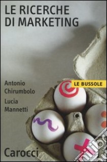 Le ricerche di marketing libro di Chirumbolo Antonio; Mannetti Lucia