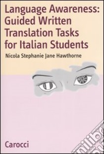 Language Awareness: Guided Written Translations Tasks for Italian Students libro di Hawthorne Nicola S.