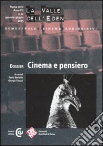 La valle dell'Eden (2005). Vol. 14: Dossier cinema e pensiero libro di Bertetto P. (cur.); Tinazzi G. (cur.)