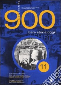 Novecento (2004). Vol. 11: Fare storia oggi libro