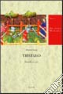 Tristano. Storia di un mito libro di Punzi Arianna