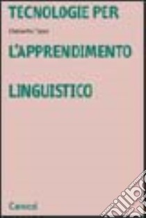 Tecnologie per l'apprendimento linguistico libro di Capra Umberto