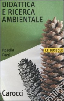 Didattica ricerca ambientale libro di Persi Rosella