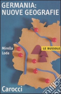 Germania: nuove geografie libro di Loda Mirella