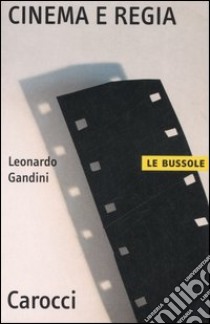 Cinema e regia libro di Gandini Leonardo