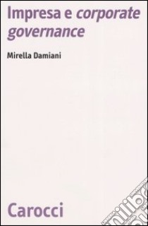 Impresa e «corporate governance» libro di Damiani Mirella