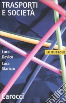 Trasporti e società libro di Davico Luca; Staricco Luca